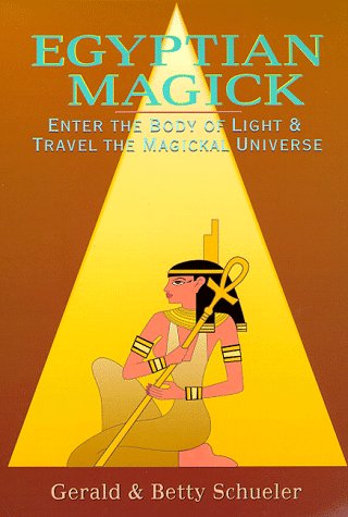 Egyptian Magick: Enter the Body of Light & Travel the Magickal Universe (Llewellyn's High Magick)