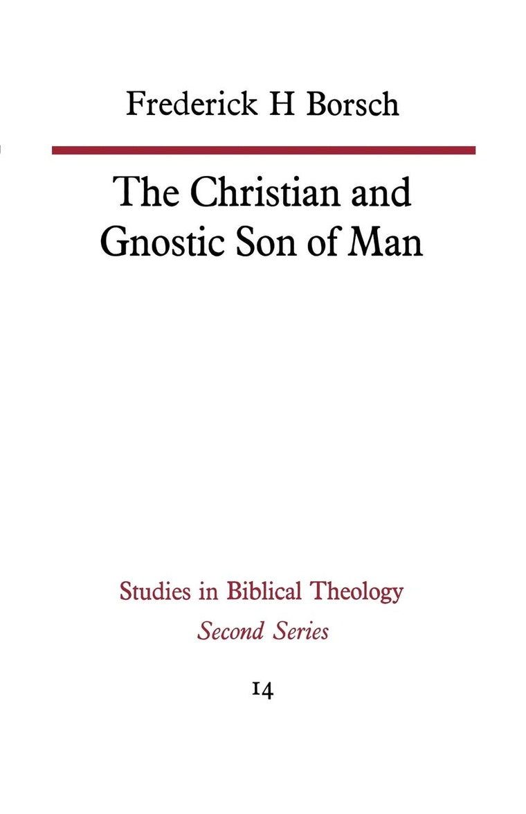 The Christian and Gnostic Son of Man (Studies in Biblical Theology Second)