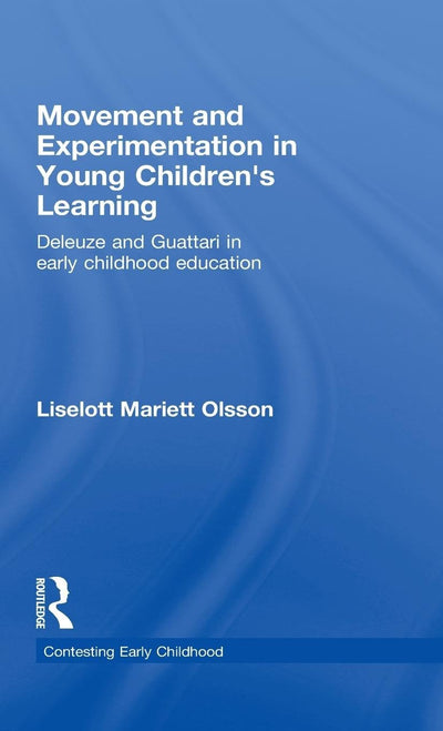Movement and Experimentation in Young Children's Learning (Contesting Early Childhood)