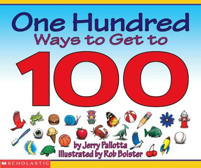 One Hundred Ways to Get to 100 by Pallotta, Jerry