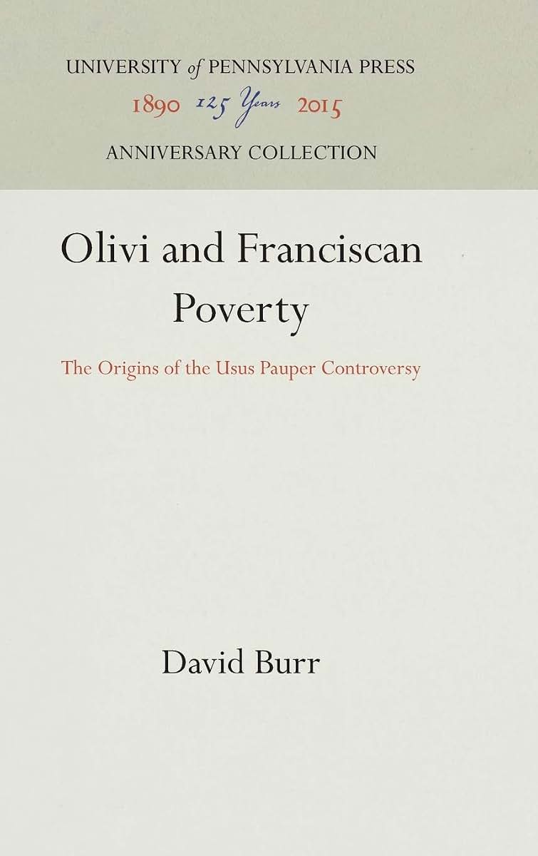 Olivi and Franciscan Poverty: The Origins of the Usus Pauper Controversy (Anniversary Collection)
