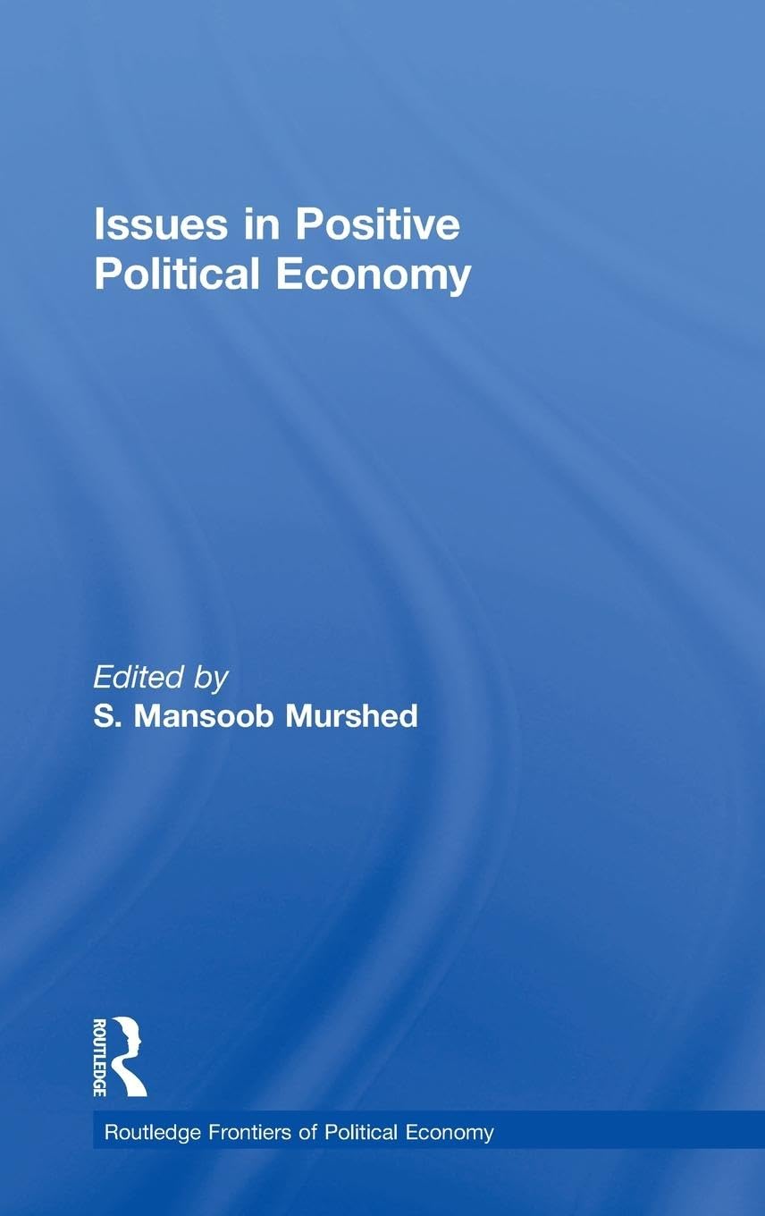 Issues in Positive Political Economy (Routledge Frontiers of Political Economy)