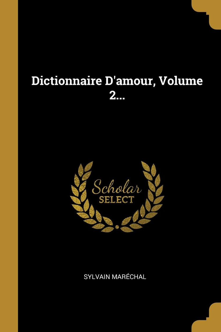 Dictionnaire D'amour, Volume 2... (French Edition)