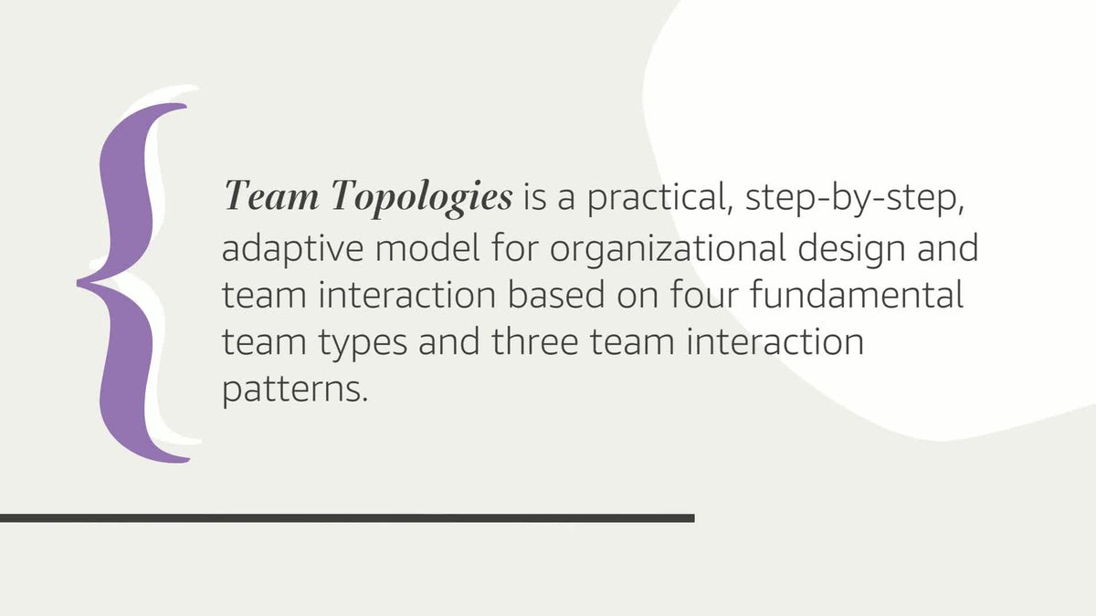 Team Topologies: Organizing Business and Technology Teams for Fast Flow
