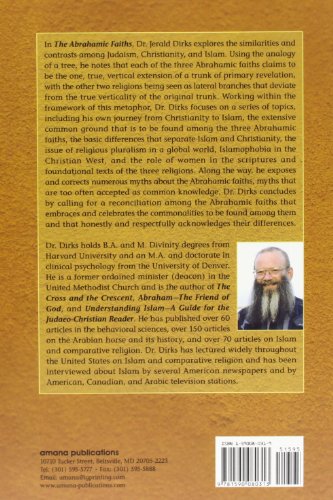The Abrahamic Faiths: Judaism, Christianity, and Islam: Similarities & Contrasts