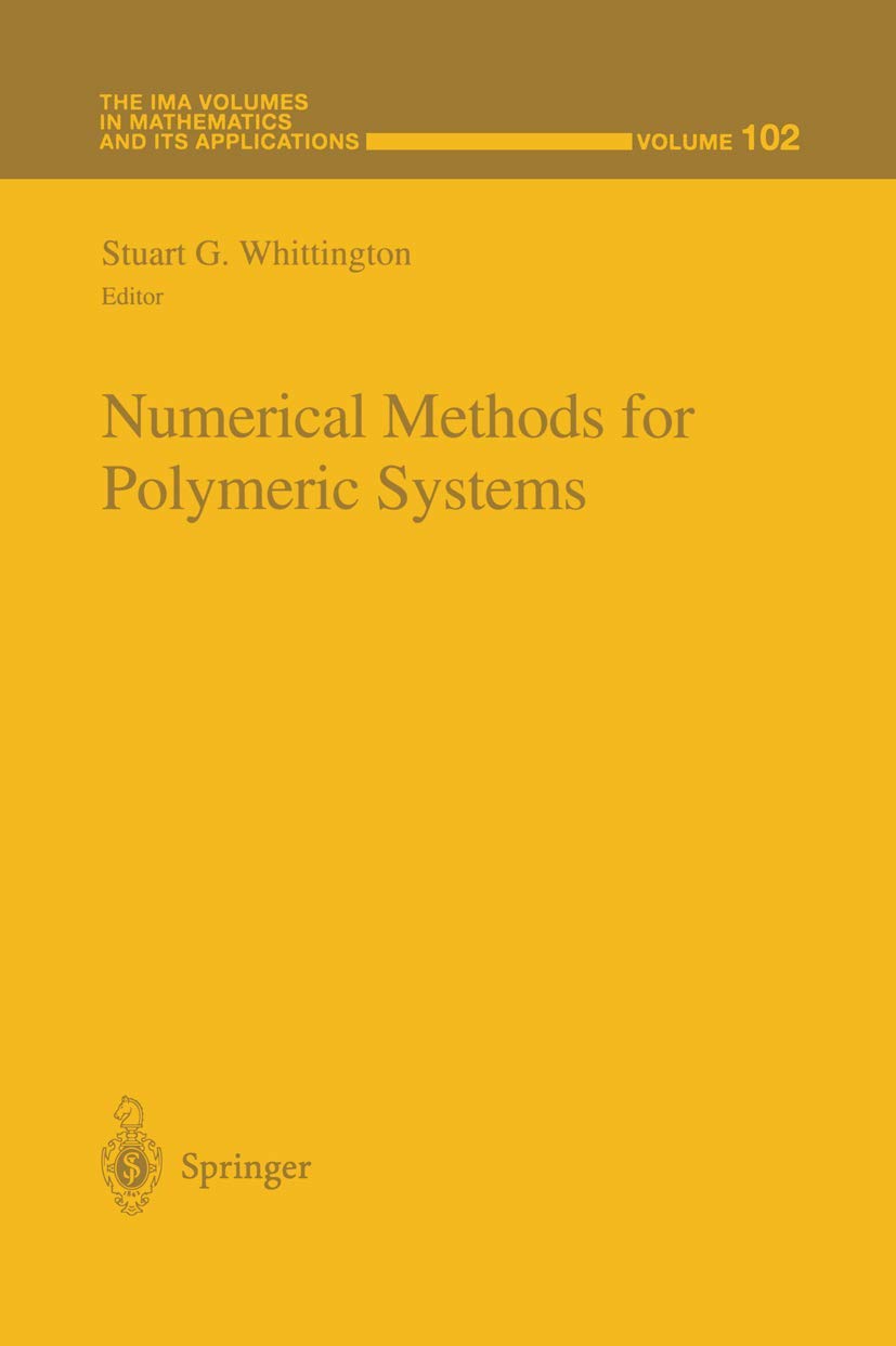 Numerical Methods for Polymeric Systems (The IMA Volumes in Mathematics and its Applications, 102)