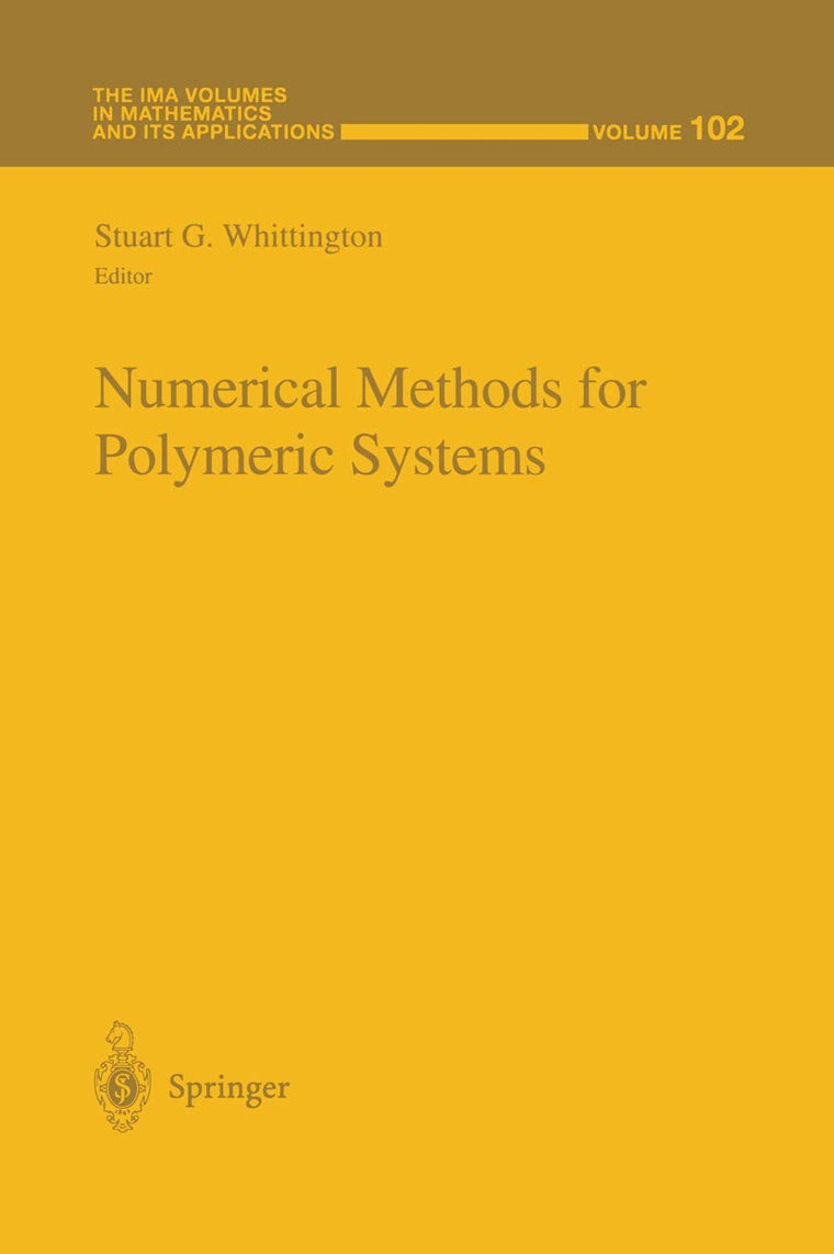 Numerical Methods for Polymeric Systems (The IMA Volumes in Mathematics and its Applications, 102)