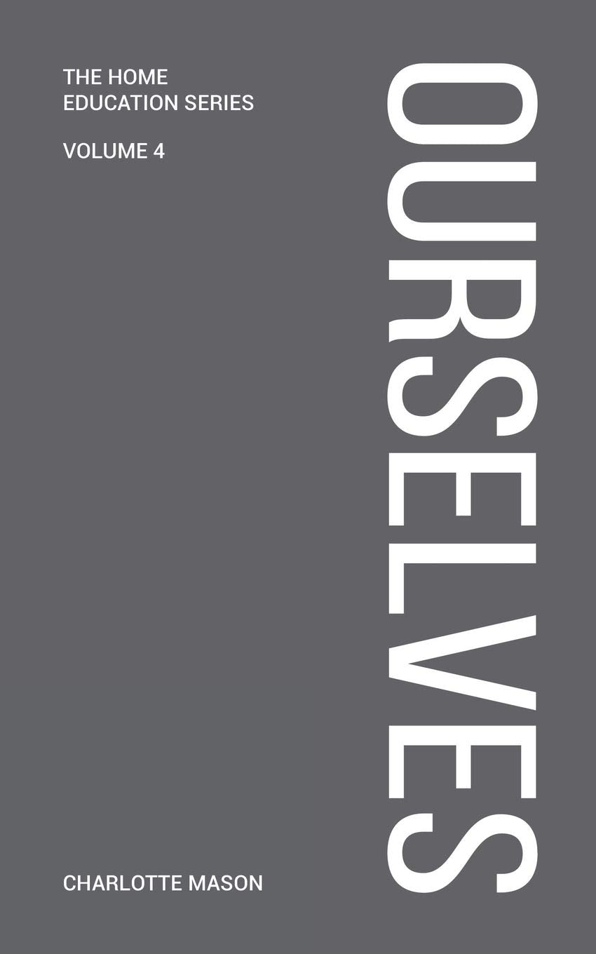 Charlotte Mason's Ourselves (Home Education Series)