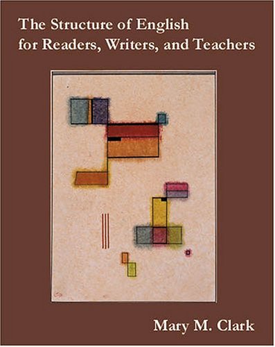 The Structure of English for Readers, Writers, and Teachers
