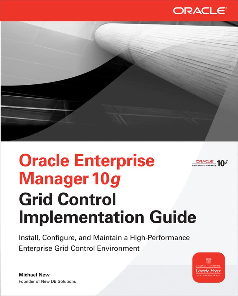 Oracle Enterprise Manager 10g Grid Control Implementation Guide (Oracle Press)
