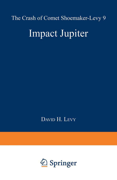 Impact Jupiter: The Crash of Comet Shoemaker-Levy 9