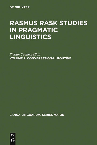 Conversational Routine: Explorations in Standardized Communication Situations and Prepatterned Speech (Janua Linguarum. Series Maior, 96)