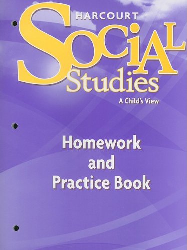 Harcourt Social Studies: Homework and Practice Book Student