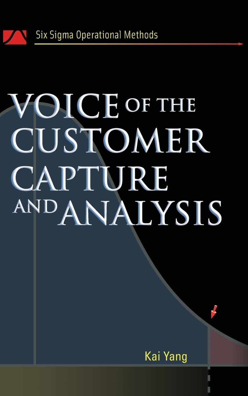 Voice of the Customer: Capture and Analysis (Six Sigma Operational Methods)