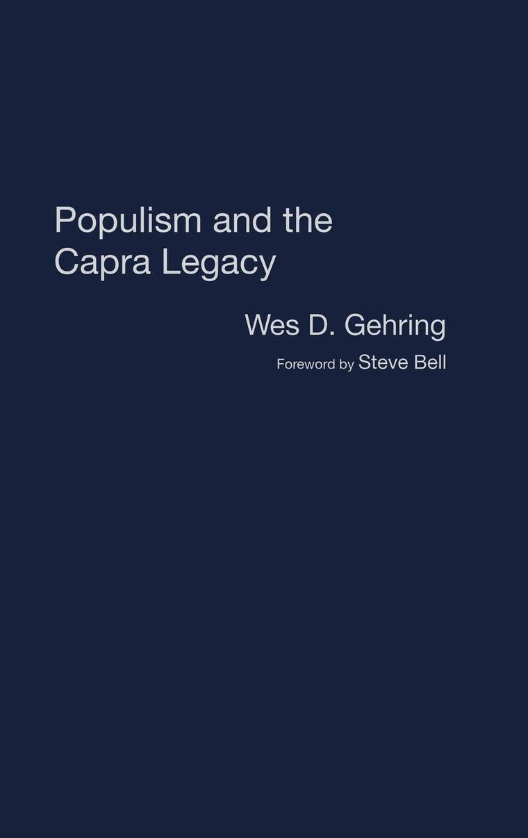 Populism and the Capra Legacy: (Contributions to the Study of Popular Culture)