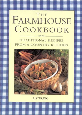 The Farmhouse Cookbook: Traditional Recipes from a Country Kitchen