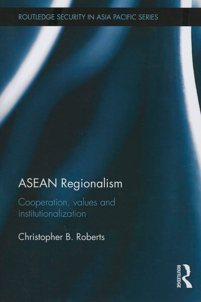 ASEAN Regionalism (Routledge Security in Asia Pacific Series)