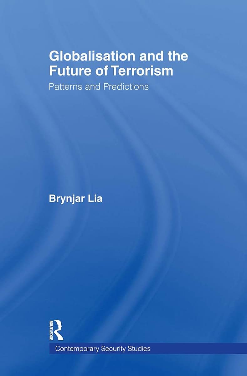 Globalisation and the Future of Terrorism (Contemporary Security Studies)