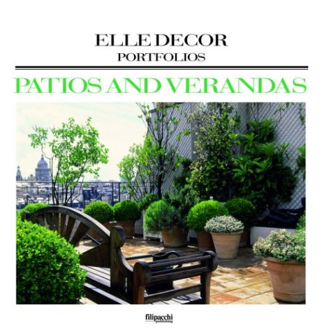 Patios and Verandas (Elle Decor Portfolios) by Editors of El