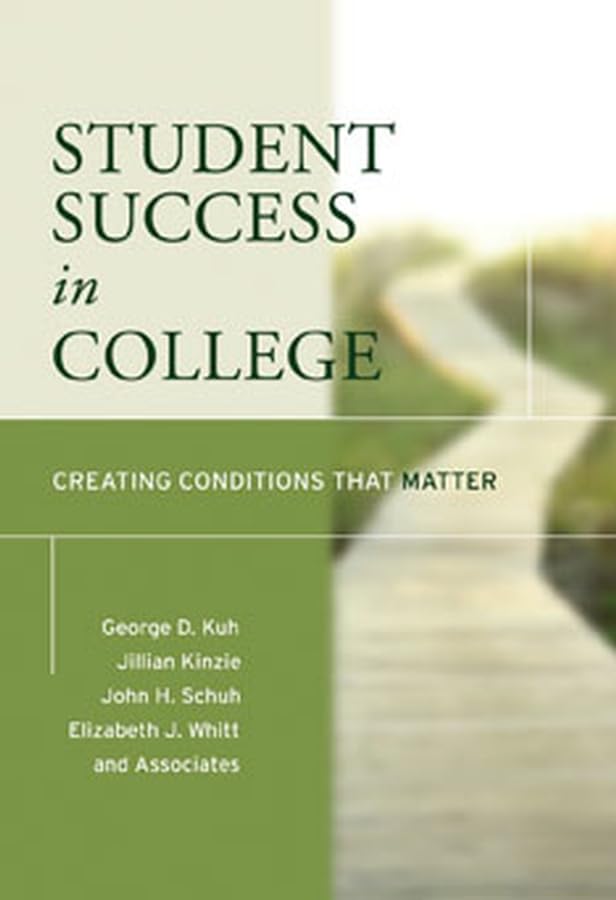 Student Success in College: Creating Conditions That Matter