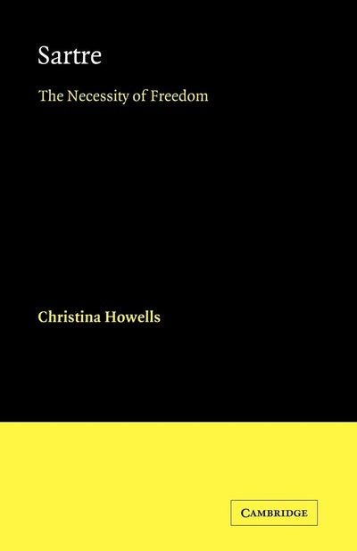 Sartre: The Necessity of Freedom (Major European Authors Series)