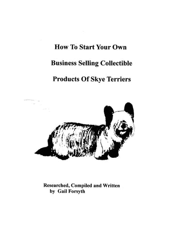 How To Start Your Own Business Selling Collectible Products Of Skye Terriers