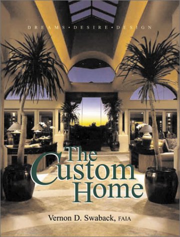Custom Home: Dreams, Desire, Design