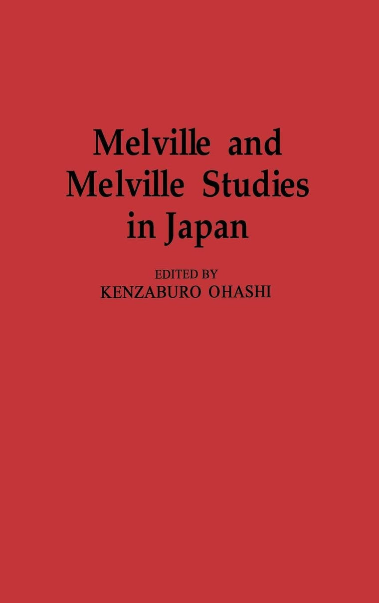 Melville and Melville Studies in Japan: (Contributions in American Studies)