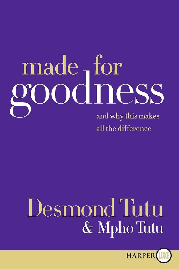 Made for Goodness: And Why This Makes All the Difference
