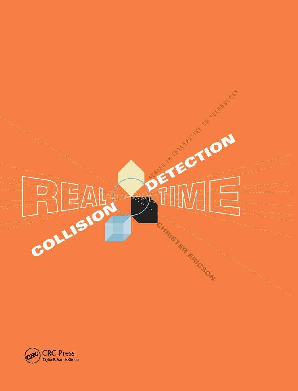 Real-Time Collision Detection (The Morgan Kaufmann Series in Interactive 3-D Technology)