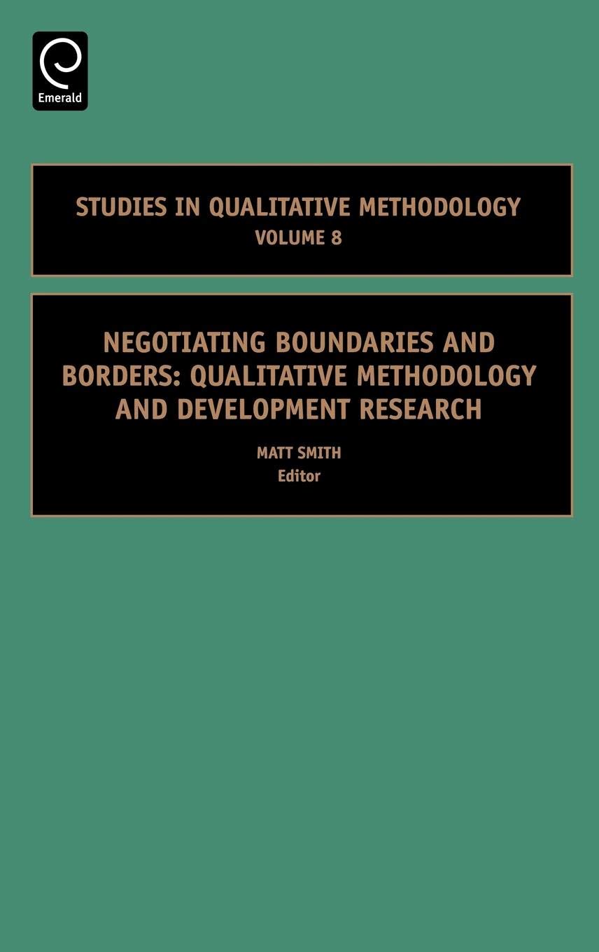 Negotiating Boundaries and Borders: Qualitative Methodology and Development Research (Studies in Qualitative Methodology, 8)