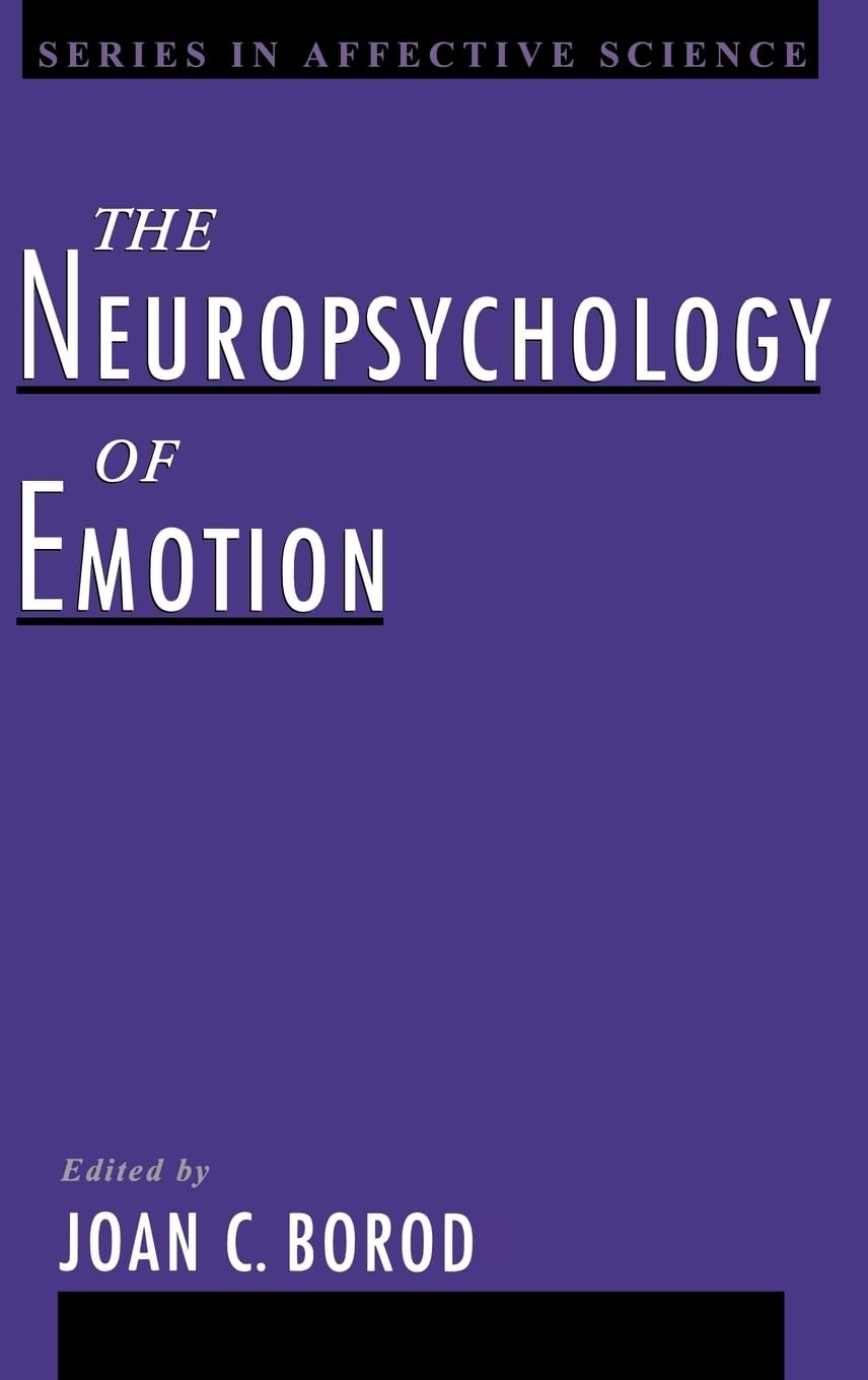 The Neuropsychology of Emotion (Series in Affective Science)