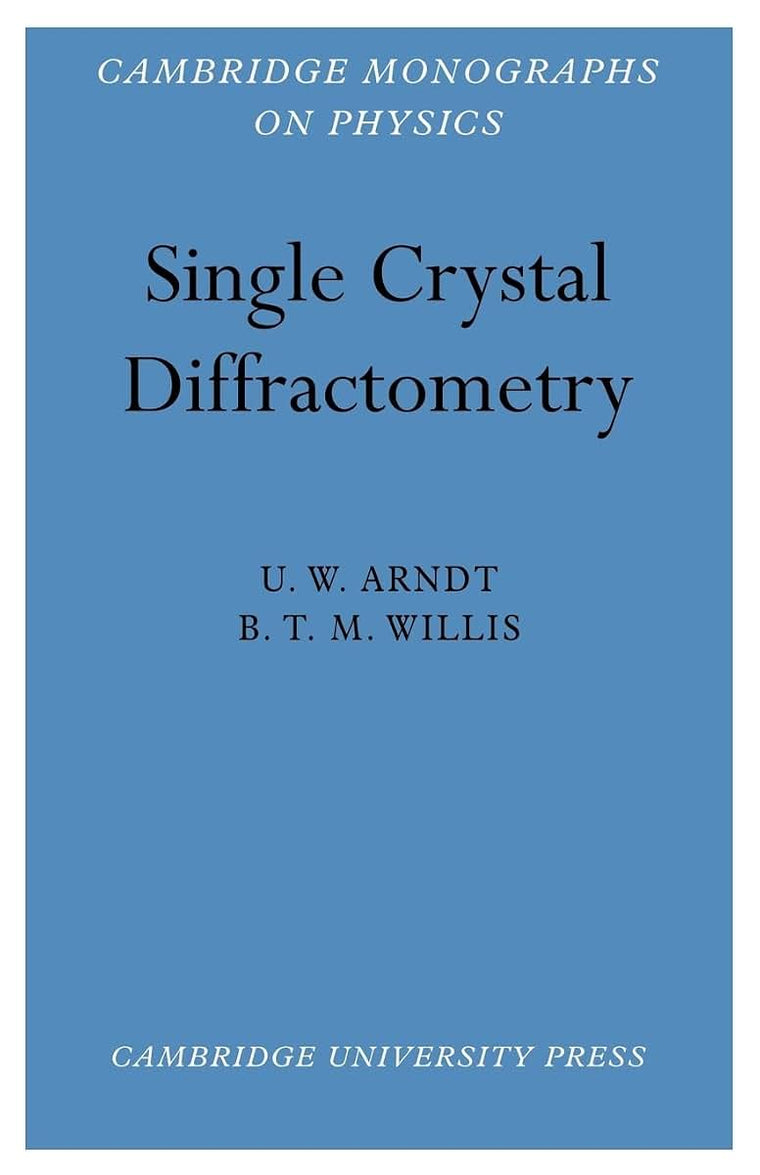 Single Crystal Diffractometry (Cambridge Monographs on Physics)