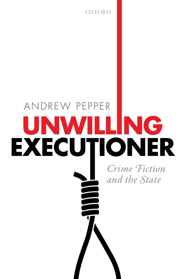Unwilling Executioner: Crime Fiction and the State