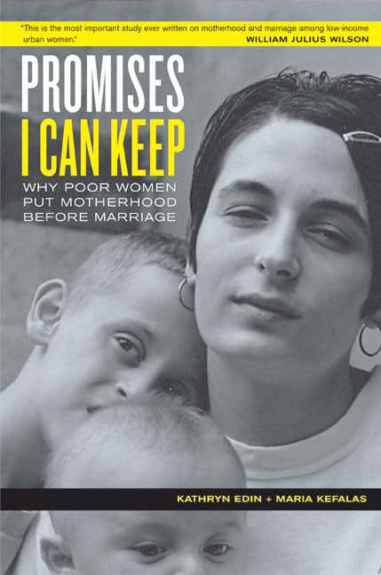 Promises I Can Keep: Why Poor Women Put Motherhood Before Ma