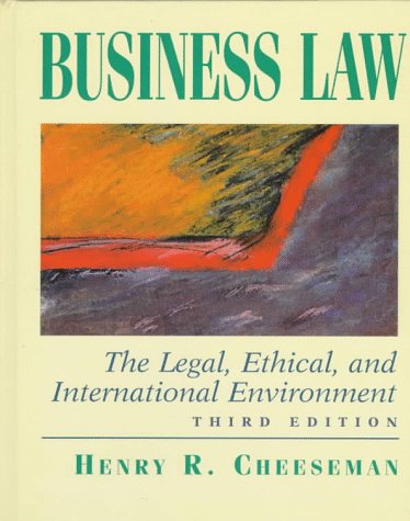 Business Law: The Legal, Ethical, And International Environm