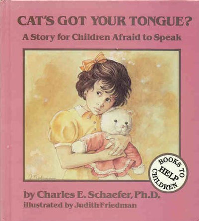 Cat's Got Your Tongue?: A Story for Children Afraid to Speak