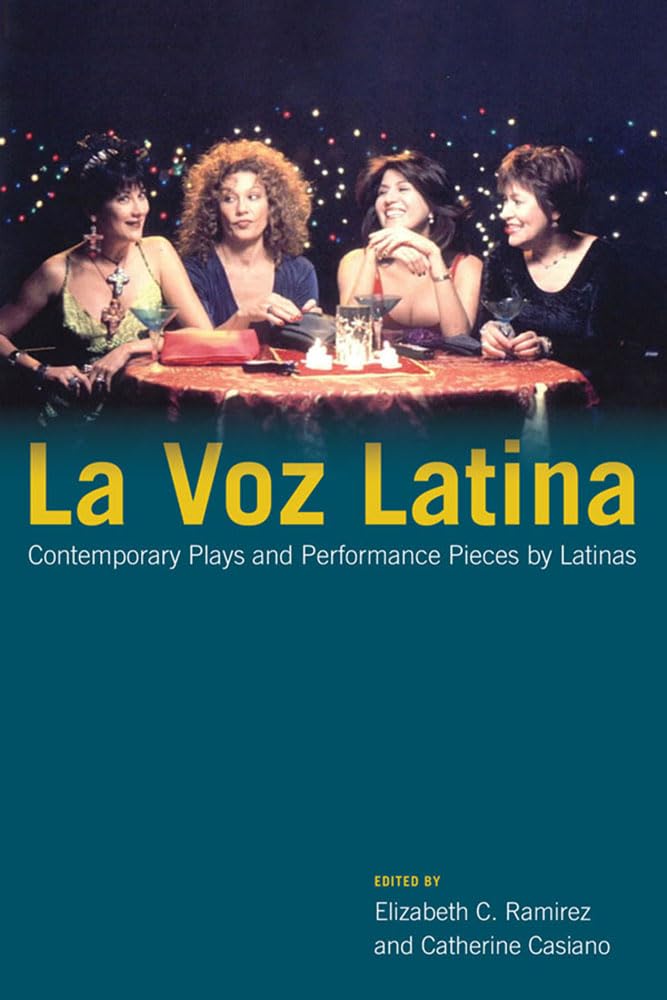 La Voz Latina: Contemporary Plays and Performance Pieces by Latinas (Volume 1)