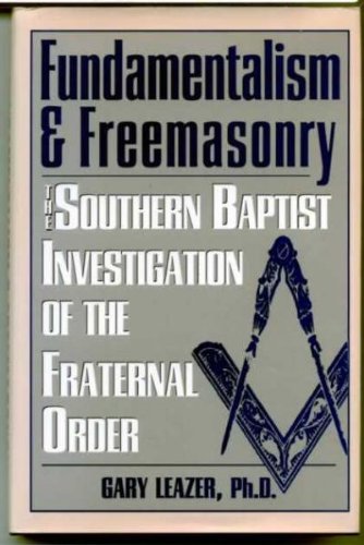 Fundamentalism & Freemasonry: Investigation of the Fraternal Order
