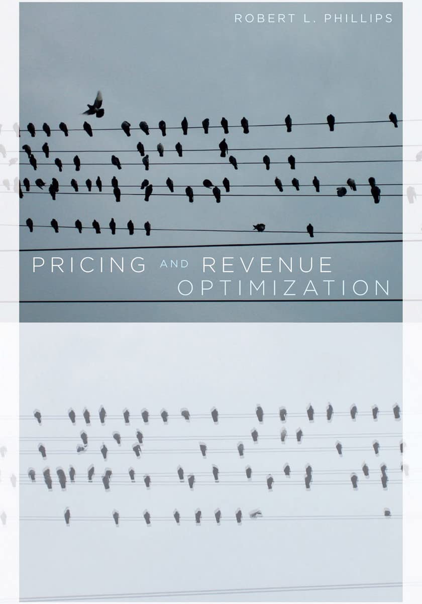Pricing and Revenue Optimization by Phillips, Robert