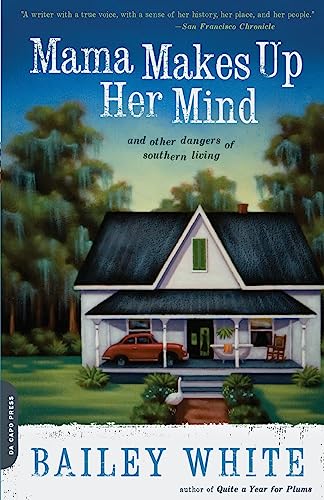 Mama Makes Up Her Mind: And Other Dangers of Southern Living
