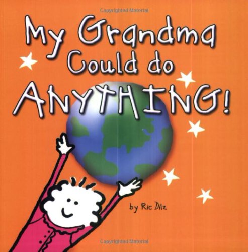 My Grandma Could do Anything!