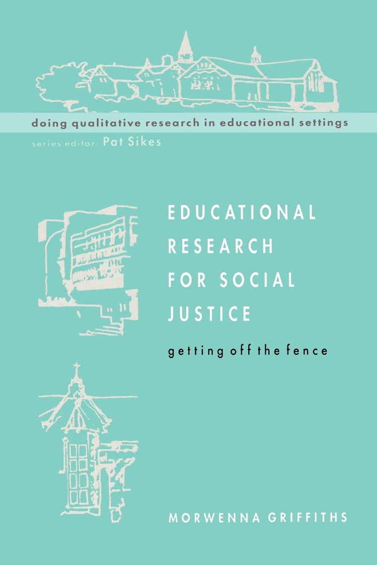 Educational Research for Social Justice (Doing Qualitative Research in Educational Settings)
