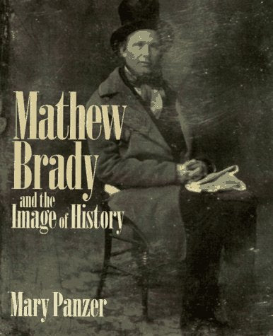 MATHEW BRADY & IMAGE OF HIST
