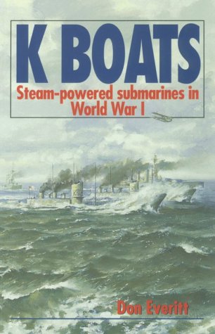 K Boats: Steam-Powered Submarines in World War I