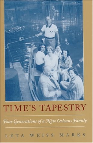 Time's Tapestry : Four Generations of a New Orleans Family