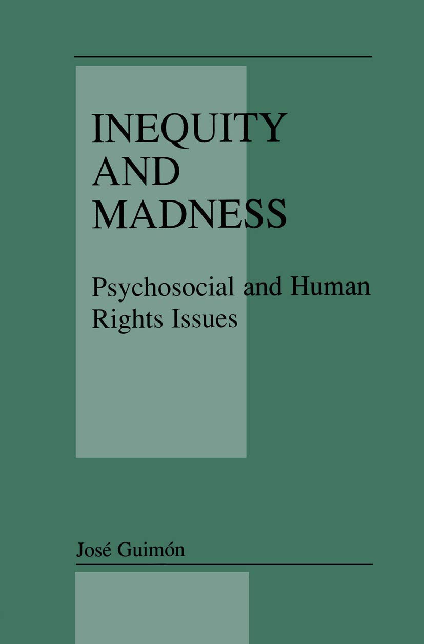 Inequity and Madness: Psychosocial and Human Rights Issues