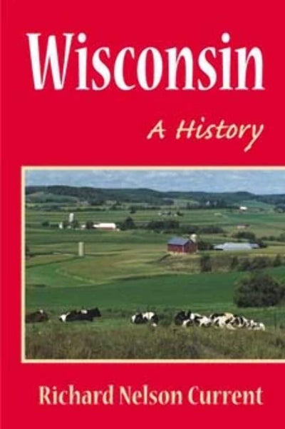 Wisconsin: A HISTORY