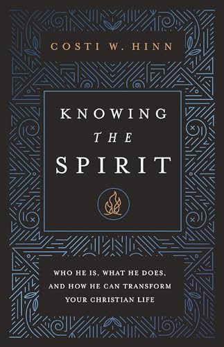Knowing the Spirit: Who He Is, What He Does, and How He Can Transform Your Christian Life