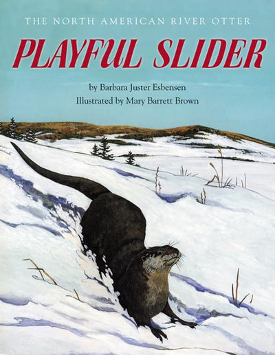 Playful Slider: The North American River Otter (Fesler-Lampert Minnesota Heritage)
